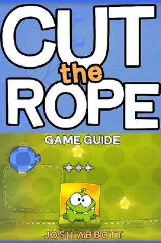 Cover of Cut the Rope Game Guide