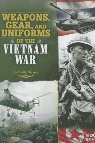 Cover of Weapons, Gear, and Uniforms of the Vietnam War