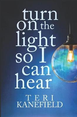Book cover for Turn On the Light So I Can Hear