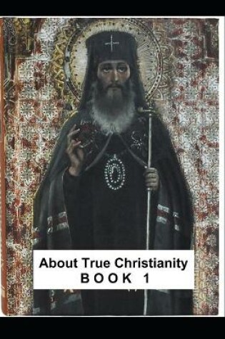 Cover of About True Christianity - Book 1