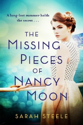 Cover of The Missing Pieces of Nancy Moon: Escape to the Riviera with this irresistible and poignant page-turner