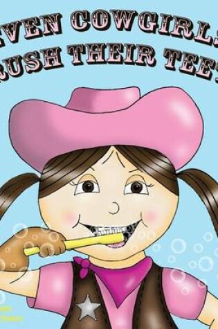 Cover of Even Cowgirls Brush Their Teeth