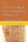 Book cover for The Chronological New Testament Volume 13