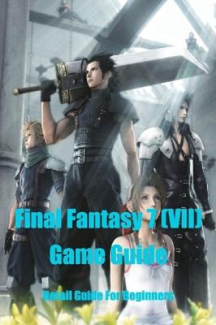 Cover of Final Fantasy 7 (VII) Game Guide