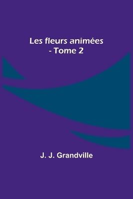 Book cover for Les fleurs animées - Tome 2