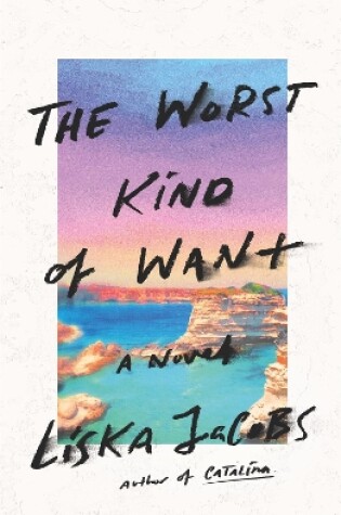 Cover of The Worst Kind of Want