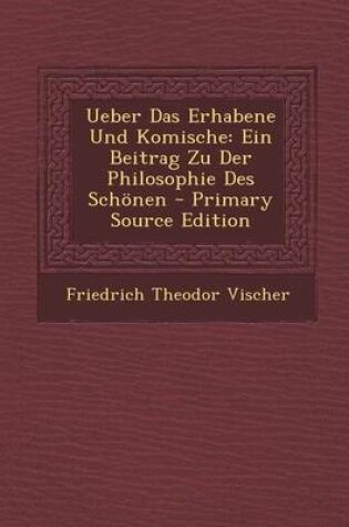 Cover of Ueber Das Erhabene Und Komische