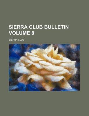 Book cover for Sierra Club Bulletin Volume 8