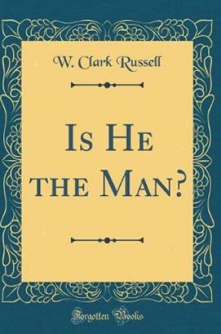 Cover of Is He the Man? (Classic Reprint)