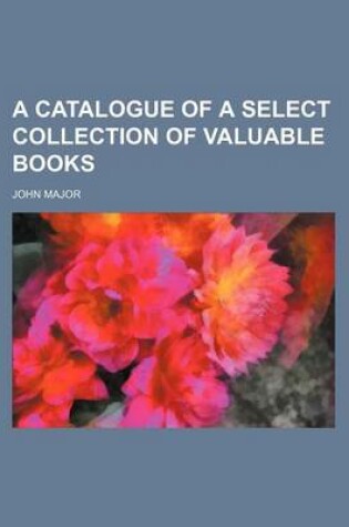 Cover of A Catalogue of a Select Collection of Valuable Books