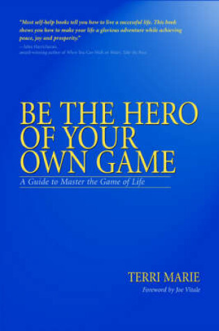 Cover of Be the Hero of Your Own Game