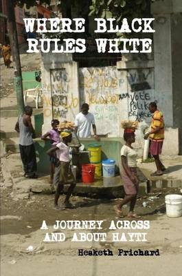 Book cover for Where Black Rules White a Journey Across and About Hayti