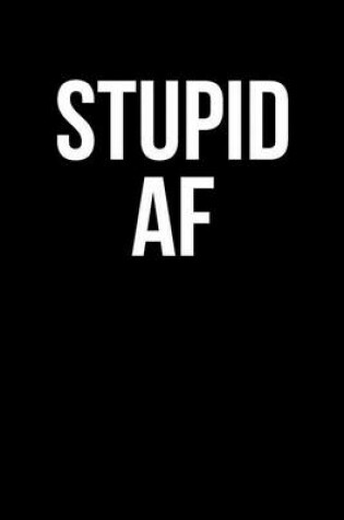 Cover of Stupid AF