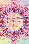 Book cover for Amazing Things Can Happen! Coloring Books and Notebook