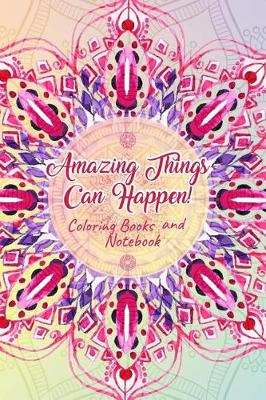Cover of Amazing Things Can Happen! Coloring Books and Notebook