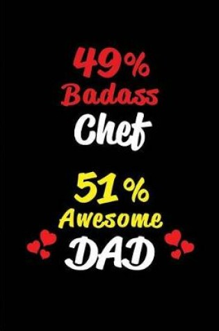 Cover of 49% Badass Chef 51% Awesome Dad