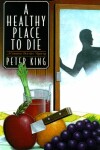 Book cover for A Healthy Place to Die