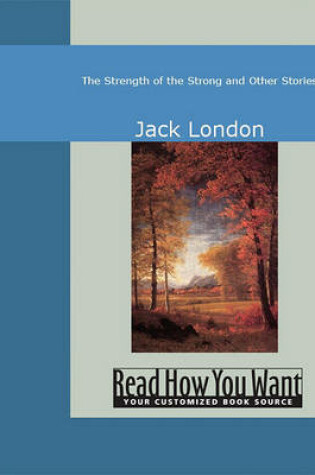 Cover of The Strength of the Strong and Other Stories