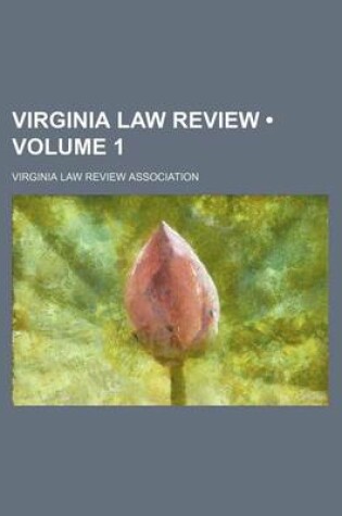 Cover of Virginia Law Review (Volume 1)