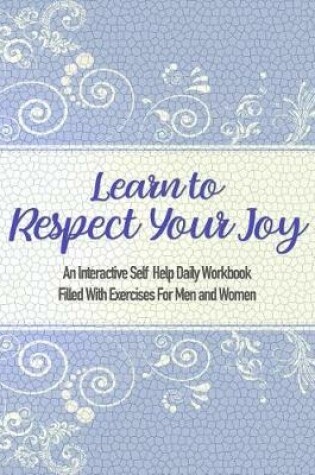 Cover of Learn to Respect Your Joy