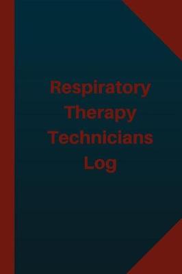 Book cover for Respiratory Therapy Technicians Log (Logbook, Journal - 124 pages 6x9 inches)