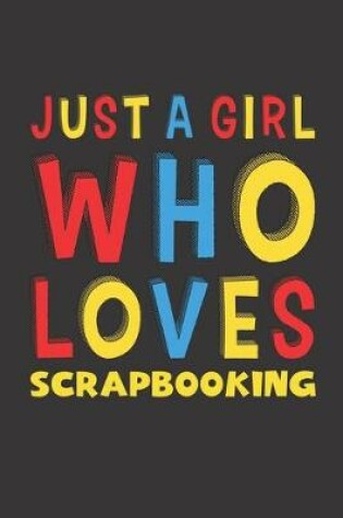 Cover of Just A Girl Who Loves Scrapbooking