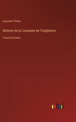 Book cover for Histoire de la Conquéte de l'Angleterre