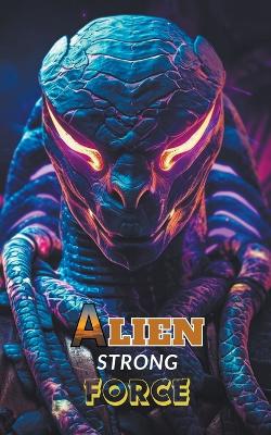 Book cover for Alien Strong Force