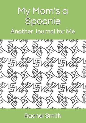 Book cover for My Moms a Spoonie