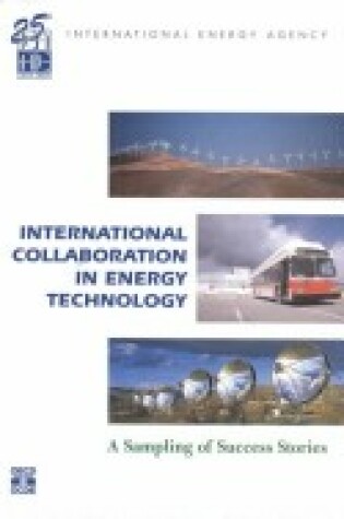 Cover of International Collaboration in Energy Technology: a Sampling of Success Stories