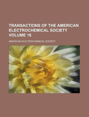 Book cover for Transactions of the American Electrochemical Society Volume 16