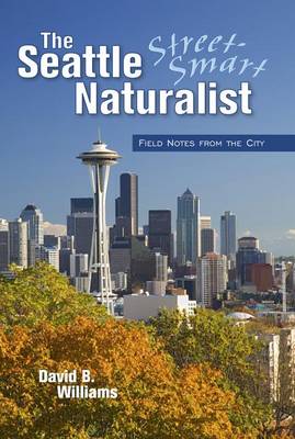 Book cover for The Seattle Street-Smart Naturalist