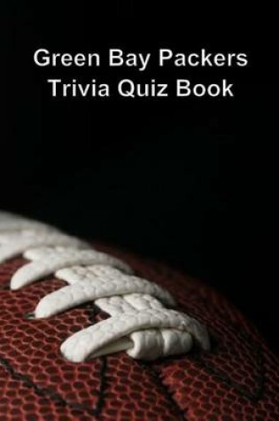 Cover of Green Bay Packers Trivia Quiz Book