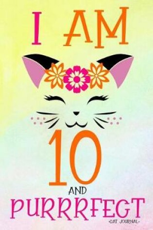 Cover of I Am 10 and Purrrfect Cat Journal