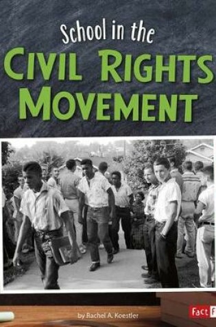 Cover of School in the Civil Rights Movement (its Back to School ... Way Back!)