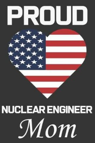 Cover of Proud Nuclear Engineer Mom