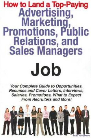 Cover of How to Land a Top-Paying Advertising, Marketing, Promotions, Public Relations, and Sales Managers Job