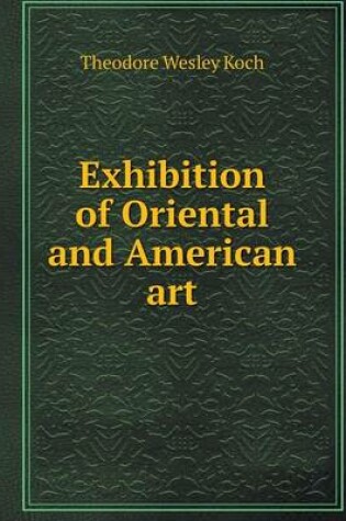 Cover of Exhibition of Oriental and American art