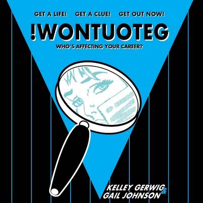 Book cover for !Wontuoteg : Who's Affecting Your Career?