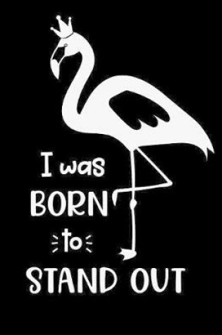 Cover of I Was Born To Stand Out