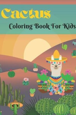 Cover of Cactus Coloring Book For Kids