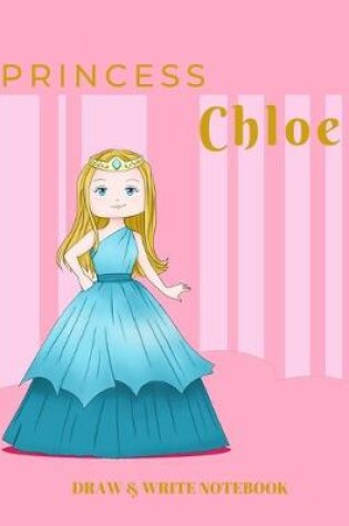 Cover of Princess Chloe Draw & Write Notebook