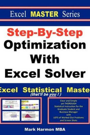 Cover of Step-By-Step Optimization with Excel Solver - The Excel Statistical Master