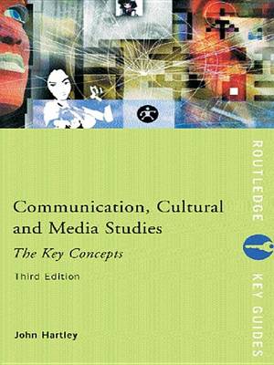 Book cover for Communication, Cultural and Media Studies: The Key Concepts