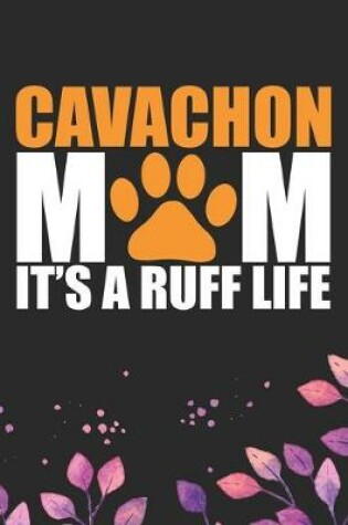 Cover of Cavachon Mom It's Ruff Life