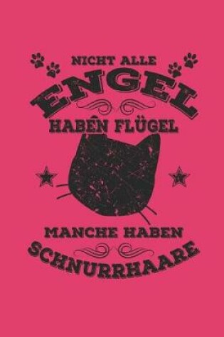 Cover of Nicht Alle Engel Haben Flugel Manche Haben Schnurrhaare