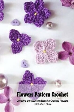 Cover of Flowers Pattern Crochet