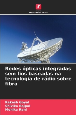 Cover of Redes ópticas integradas sem fios baseadas na tecnologia de rádio sobre fibra