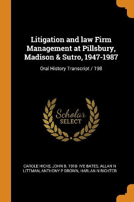 Book cover for Litigation and law Firm Management at Pillsbury, Madison & Sutro, 1947-1987