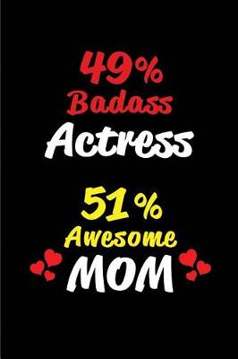 Book cover for 49% Badass Actress 51 % Awesome Mom